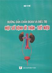 Hướng dẫn chẩn đoán và điều trị một số bệnh về thận - tiết niệu