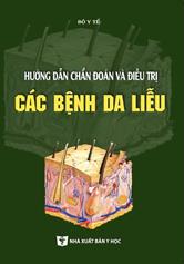 Hướng dẫn chẩn đoán và điều trị các bệnh da liễu (Ban hành kèm theo quyết định số 75/QĐ-BYT ngày 13/01/2015 của Bộ trưởng Bộ Y tế