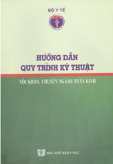 Hướng dẫn quy trình kỹ thuật nội khoa, chuyên ngành thần kinh (Ban hành kèm theo Quyết định số 3154/QĐ-BYT ngày 21 tháng 8 năm 2014 của Bộ trưởng Bộ Y tế)