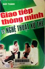 Giao tiếp thông minh và nghệ thuật xử thế
