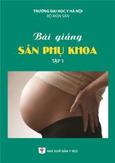 Bài giảng Sản phụ khoa, tập 1