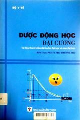 Dược Động Học Đại Cương ( Tài liệu tham khảo cho đại học và sau đại học)