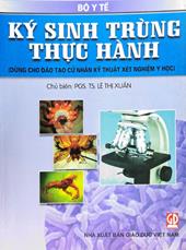 Ký sinh trùng thực hành (Dùng cho đào tạo cử nhân kỹ thuật xét nghiệm y học)