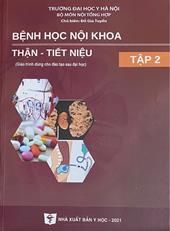 Bệnh học Nội khoa Thận - Tiết niệu, tập 2