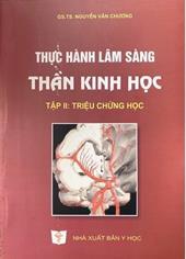 Thực hành lâm sàng: Thần Kinh học Tập II: Triệu chứng học