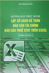 Hướng dẫn thực hành Lập sổ sách kế toán, báo cáo tài chính và báo cáo thuế GTGT trên Excel