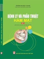Bệnh lý và phẫu thuật hàm mặt tập 1