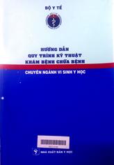 Hướng Dẫn Quy Trình Kỹ Thuật khám bệnh chữa bệnh: Chuyên Ngành Vi Sinh Y Học