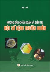 Hướng dẫn chẩn đoán và điều trị một số bệnh truyền nhiễm (Ban hành kèm theo Quyết định số 5642/QĐ-BYT ngày 31/12/2015 của Bộ trưởng Bộ Y tế)