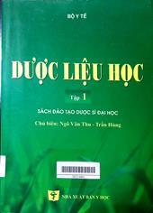Dược liệu học tập 1 (Sách đào tạo Dược sĩ Đại học)
