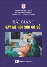 Bài giảng Gây mê hồi sức cơ sở :