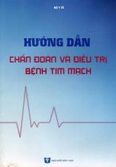 Hướng dẫn chẩn đoán và điều trị bệnh tim mạch :