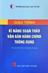 Giáo trình Kĩ năng soạn thảo văn bản hành chính thông dụng /