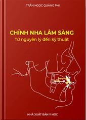 Chỉnh nha lâm sàng - Từ nguyên lý đến kỹ thuật .