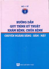 Hướng dẫn quy trình kỹ thuật khám bệnh, chữa bệnh chuyên ngành Răng - Hàm - Mặt :