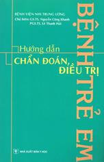 Hướng dẫn chẩn đoán, điều trị bệnh trẻ em /