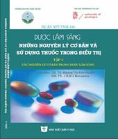 Dược lâm sàng - những nguyên lý cơ bản và sử dụng thuốc trong điều trị, tập 1: Các nguyên lý cơ bản trong Dược lâm sàng