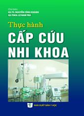 Thực hành cấp cứu nhi khoa /