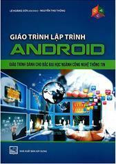 Giáo trình Lập trình Android: Giáo trình cho bậc đại học ngành Công nghệ thông tin :
