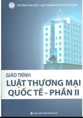 Giáo trình Luật Thương mại quốc tế Phần ll /