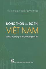 Nông thôn và đô thị Việt Nam - Lịch sử, thực trạng và khuynh hướng biến đổi /