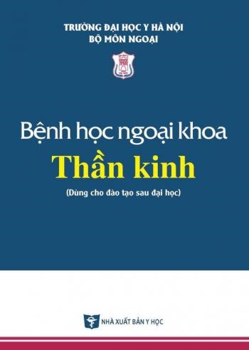 Bệnh học ngoại khoa Thần kinh (Dùng cho đào tạo sau đại học)