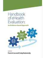 Handbook of eHealth Evaluation: An Evidence-based Approach
