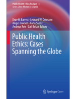 Public Health Ethics: Global Cases, Practice, and Context