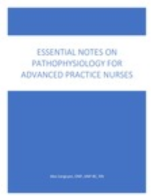 Essential Notes on Pathophysiology for Advanced Practice Nurses